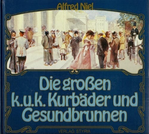 Die grossen kurbäder - k.u.k.,